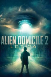 Alien Domicile 2: Lot 24 (2019)